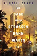 E-Book (epub) Der Spuk in Luftbahnwagen 015 (inklusive: Ein toter Dschinn in Kairo) von P. Djèlí Clark