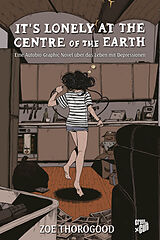 E-Book (pdf) It's lonely at the centre of the earth von Zoe Thorogood