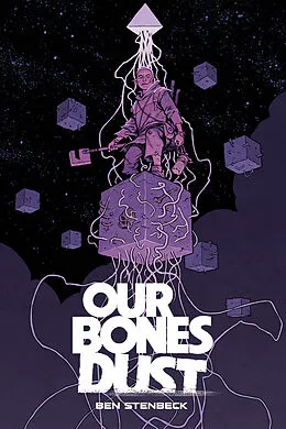 E-Book (pdf) Our Bones Dust von Ben Stenbeck