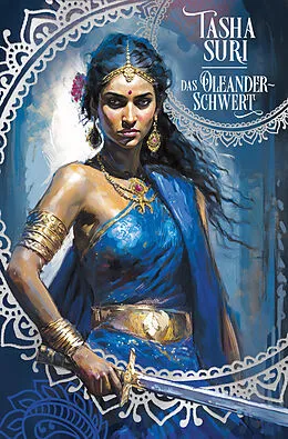 E-Book (epub) Das Oleander-Schwert (Die brennenden Reiche 2) von Tasha Suri