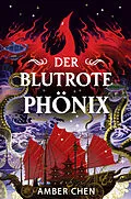 E-Book (epub) Der blutrote Phönix (Der Sturz des Drachen 2) von Amber Chen