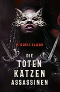 E-Book (epub) Die toten Katzen-Assassinen von P. Djèlí Clark