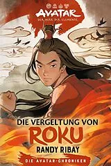 Kartonierter Einband (Kt) Avatar  Der Herr der Elemente: Die Vergeltung von Roku von Randy Ribay