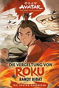 E-Book (epub) Avatar  Der Herr der Elemente: Die Vergeltung von Roku von Randy Ribay