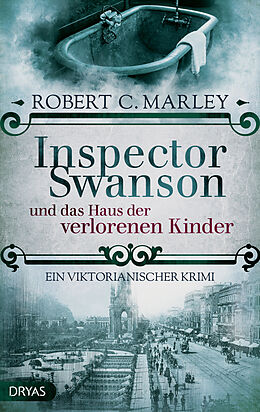 Kartonierter Einband Inspector Swanson und das Haus der verlorenen Kinder von Robert C. Marley