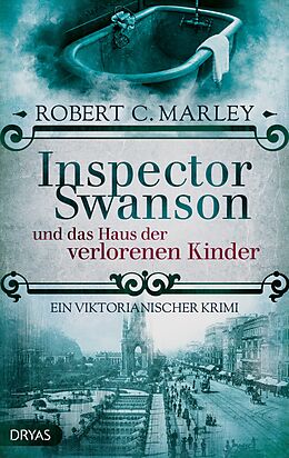 E-Book (epub) Inspector Swanson und das Haus der verlorenen Kinder von Robert C. Marley