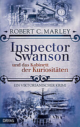 Kartonierter Einband Inspector Swanson und das Kabinett der Kuriositäten von Robert C. Marley