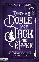 E-Book (epub) Doktor Doyle jagt Jack the Ripper von Bradley Harper
