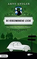 E-Book (epub) Die verschwundene Leiche von Arno Endler
