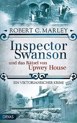 E-Book (epub) Inspector Swanson und das Rätsel von Upwey House von Robert C. Marley