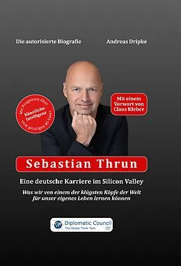 E-Book (epub) Sebastian Thrun: Eine deutsche Karriere im Silicon Valley von Andreas Dripke