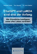 E-Book (epub) ChatGPT und LaMDA sind erst der Anfang von Andreas Dripke, Tony Nguyen, Horst Dr. Walther