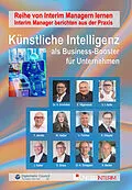 E-Book (epub) Künstliche Intelligenz als Business-Booster für Unternehmen von Harald Dr. Schönfeld, Eckhart Hilgenstock, Ulvi Aydin