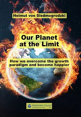 E-Book (epub) Our Planet at the limit von Helmut von Siedmogrodzki