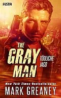 E-Book (epub) The Gray Man - Tödliche Jagd von Mark Greaney
