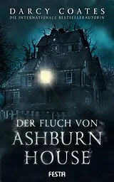 Kartonierter Einband Der Fluch von Ashburn House von Darcy Coates