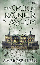 E-Book (epub) Der Spuk im Rainier Asylum von Ambrose Ibsen