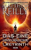 E-Book (epub) Das eine unmögliche Labyrinth von Matthew Reilly
