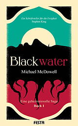 Kartonierter Einband BLACKWATER - Eine geheimnisvolle Saga - Buch 1 von Michael McDowell