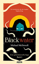Kartonierter Einband BLACKWATER - Eine geheimnisvolle Saga - Buch 3 von Michael McDowell