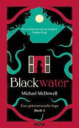 Kartonierter Einband BLACKWATER - Eine geheimnisvolle Saga - Buch 4 von Michael McDowell