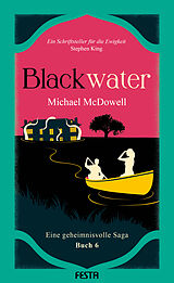 Kartonierter Einband BLACKWATER - Eine geheimnisvolle Saga - Buch 6 von Michael McDowell