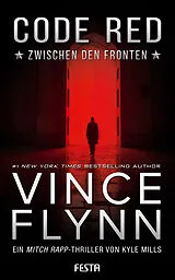 Kartonierter Einband Code Red - Zwischen den Fronten von Vince Flynn, Kyle Mills