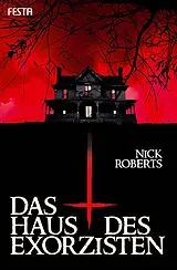 Kartonierter Einband Das Haus des Exorzisten von Nick Roberts