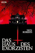 E-Book (epub) Das Haus des Exorzisten von Nick Roberts