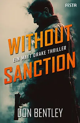 E-Book (epub) Without Sanction - Ein MATT DRAKE-Thriller von Don Bentley