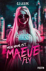 E-Book (epub) Mein Name ist Maeve Fly von CJ Leede