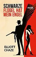 E-Book (epub) Schwarze Flügel hat mein Engel von Elliott Chaze