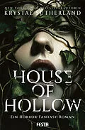 E-Book (epub) House of Hollow - Ein Horror-Fantasy-Roman von Krystal Sutherland