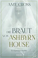 Kartonierter Einband Die Braut von Ashbyrn House von Amy Cross