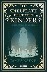 Kartonierter Einband Spielplatz der toten Kinder von James Kaine