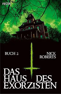 E-Book (epub) Das Haus des Exorzisten  Buch 2 von Nick Roberts
