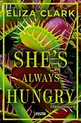 Kartonierter Einband Shes Always Hungry von Eliza Clark