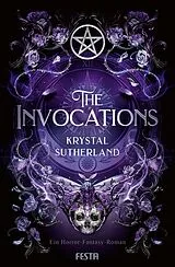 Kartonierter Einband The Invocations  Die Beschwörungen von Krystal Sutherland