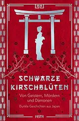 Fester Einband Schwarze Kirschblüten - Von Geistern, Mördern und Dämonen von Junichir Tanizaki, Rynosuke Akutagawa