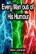 eBook (epub) Every Man out of His Humour de Ben Jonson