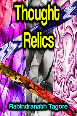 eBook (epub) Thought Relics de Rabindranath Tagore