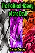 E-Book (epub) The Political History of the Devil von Daniel Defoe