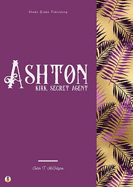 eBook (epub) Ashton-Kirk, Secret Agent de John T. McIntyre, Sheba Blake