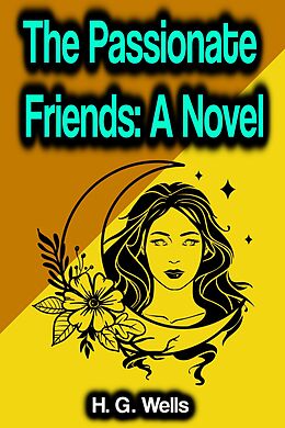 E-Book (epub) The Passionate Friends: A Novel von H.G. Wells