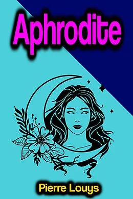 E-Book (epub) Aphrodite von Pierre Louys