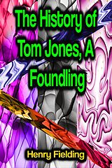 eBook (epub) The History of Tom Jones, A Foundling de Henry Fielding