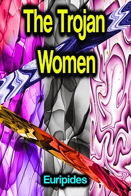 eBook (epub) The Trojan Women de Euripides