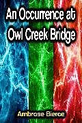 eBook (epub) An Occurrence at Owl Creek Bridge de Ambrose Bierce