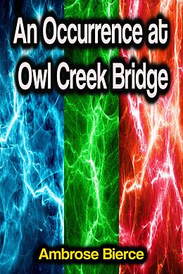 E-Book (epub) An Occurrence at Owl Creek Bridge von Ambrose Bierce