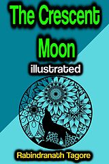 E-Book (epub) The Crescent Moon illustrated von Rabindranath Tagore